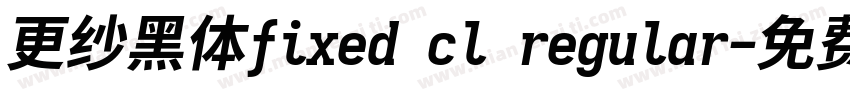 更纱黑体fixed cl regular字体转换